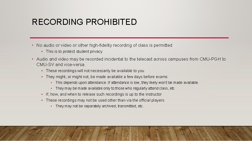 RECORDING PROHIBITED • No audio or video or other high-fidelity recording of class is