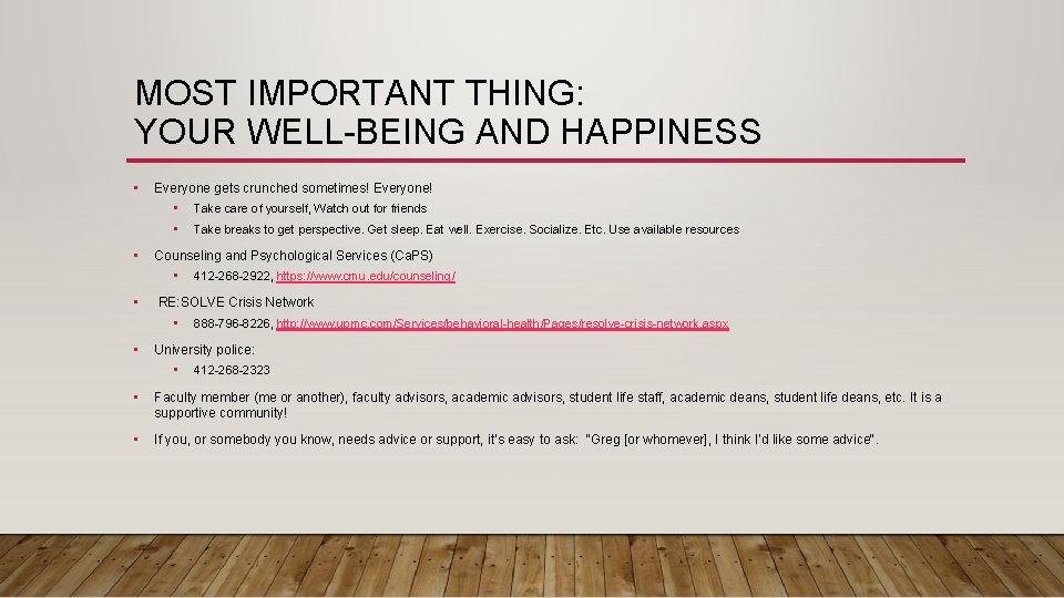 MOST IMPORTANT THING: YOUR WELL-BEING AND HAPPINESS • • Everyone gets crunched sometimes! Everyone!
