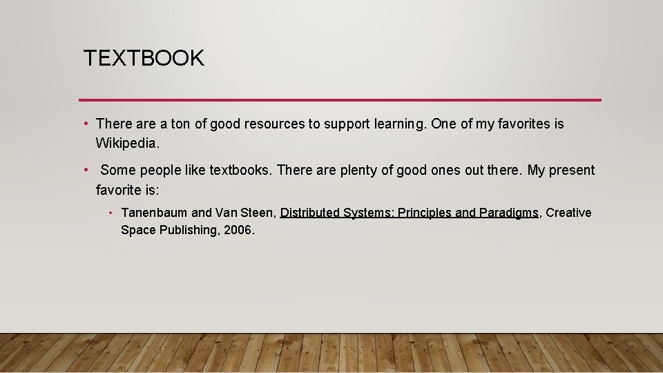 TEXTBOOK • There a ton of good resources to support learning. One of my