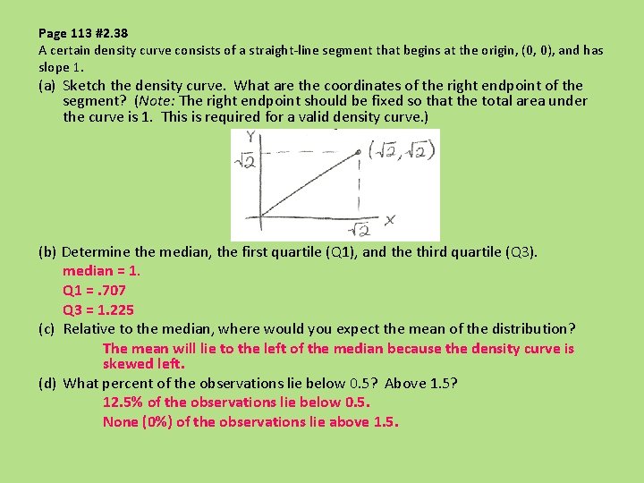 Page 113 #2. 38 A certain density curve consists of a straight-line segment that