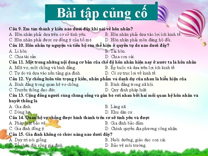 Bài tập củng cố Câu 9. Em tán thành ý kiến nào dưới đây