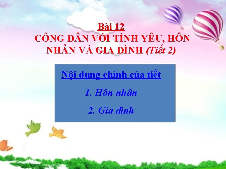 Bài 12 CÔNG D N VỚI TÌNH YÊU, HÔN NH N VÀ GIA ĐÌNH