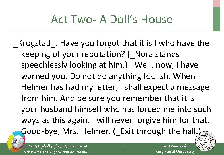 Act Two- A Doll’s House _Krogstad_. Have you forgot that it is I who
