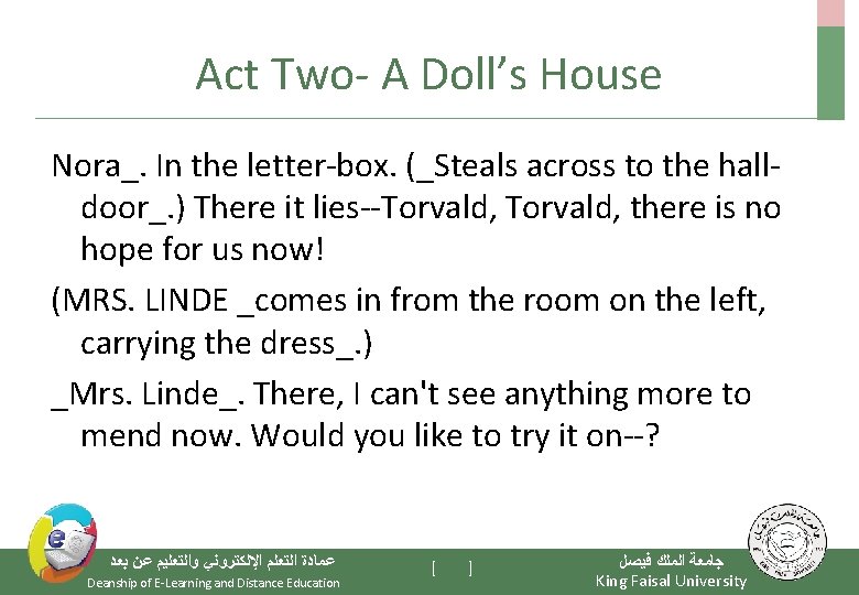 Act Two- A Doll’s House Nora_. In the letter-box. (_Steals across to the halldoor_.