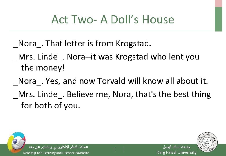 Act Two- A Doll’s House _Nora_. That letter is from Krogstad. _Mrs. Linde_. Nora--it