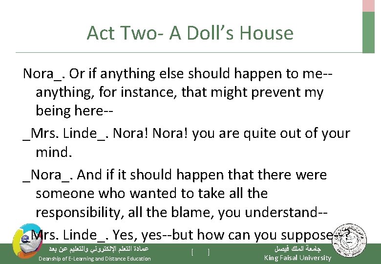 Act Two- A Doll’s House Nora_. Or if anything else should happen to me-anything,