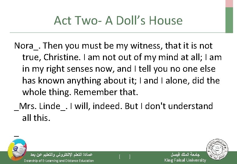Act Two- A Doll’s House Nora_. Then you must be my witness, that it