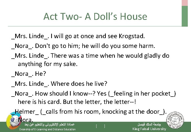 Act Two- A Doll’s House _Mrs. Linde_. I will go at once and see