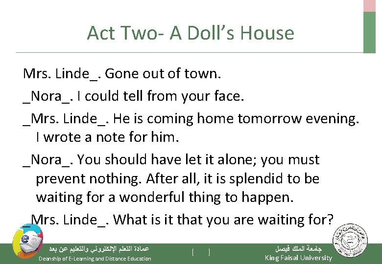 Act Two- A Doll’s House Mrs. Linde_. Gone out of town. _Nora_. I could
