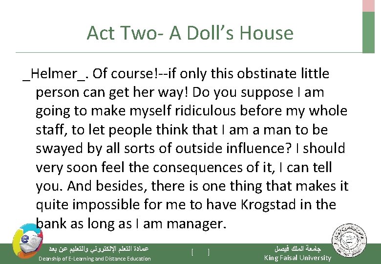Act Two- A Doll’s House _Helmer_. Of course!--if only this obstinate little person can