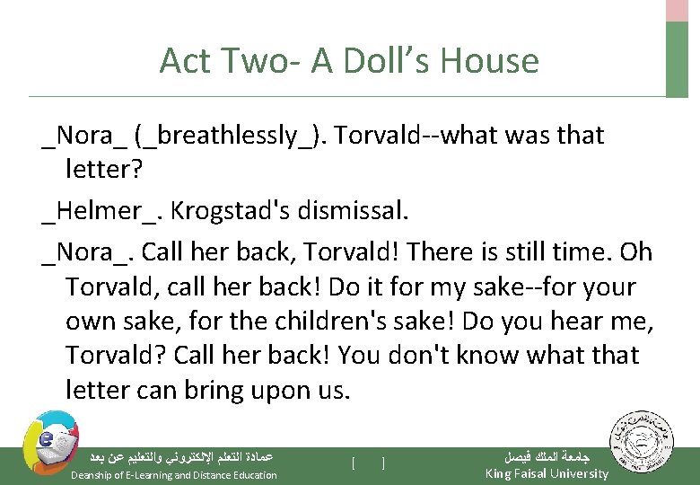 Act Two- A Doll’s House _Nora_ (_breathlessly_). Torvald--what was that letter? _Helmer_. Krogstad's dismissal.