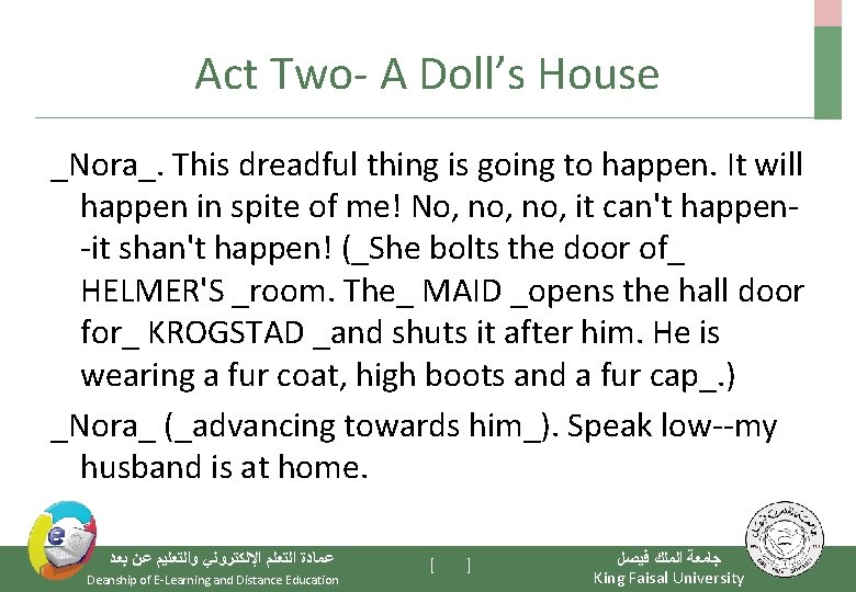 Act Two- A Doll’s House _Nora_. This dreadful thing is going to happen. It