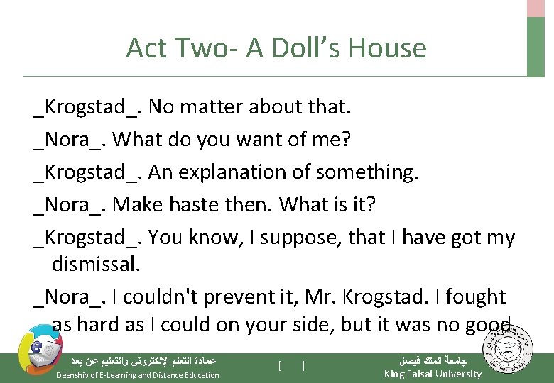 Act Two- A Doll’s House _Krogstad_. No matter about that. _Nora_. What do you