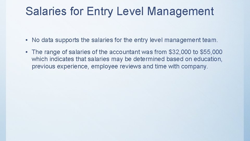 Salaries for Entry Level Management • No data supports the salaries for the entry