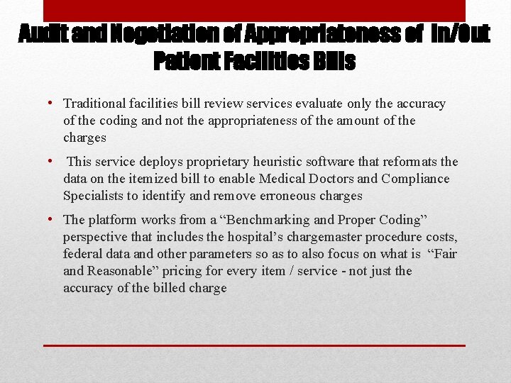 Audit and Negotiation of Appropriateness of In/Out Patient Facilities Bills • Traditional facilities bill