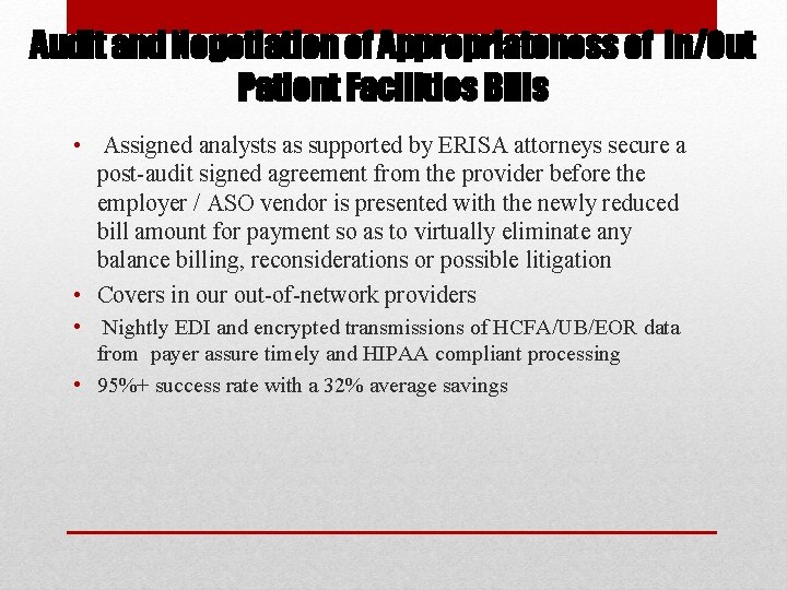 Audit and Negotiation of Appropriateness of In/Out Patient Facilities Bills • Assigned analysts as