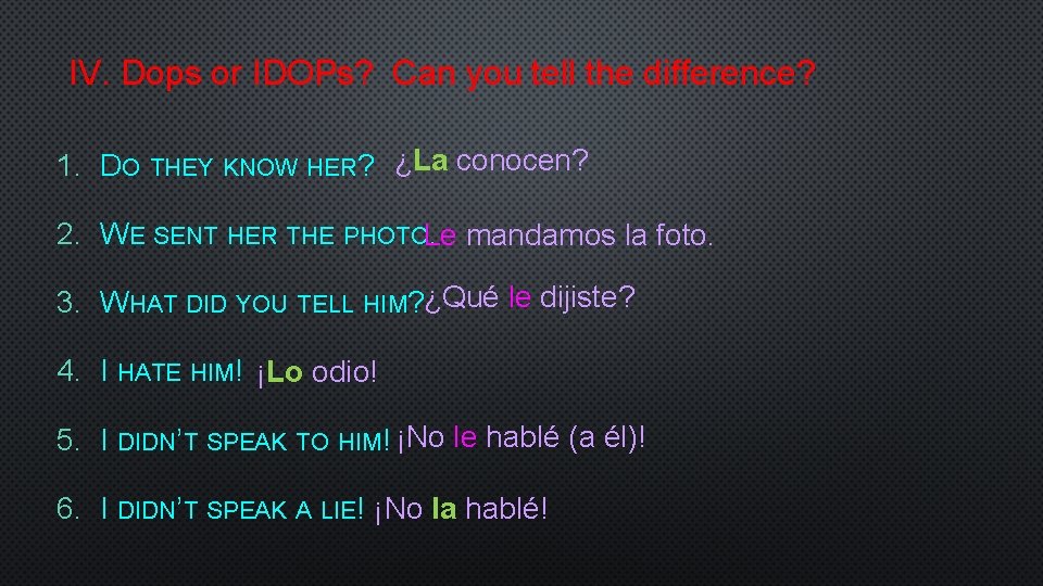 IV. Dops or IDOPs? Can you tell the difference? 1. DO THEY KNOW HER?