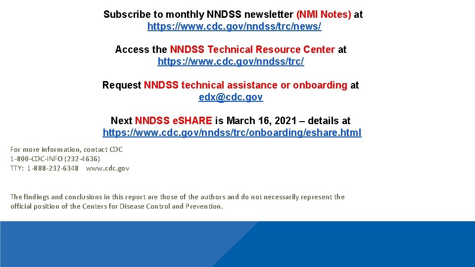 Subscribe to monthly NNDSS newsletter (NMI Notes) at https: //www. cdc. gov/nndss/trc/news/ Access the