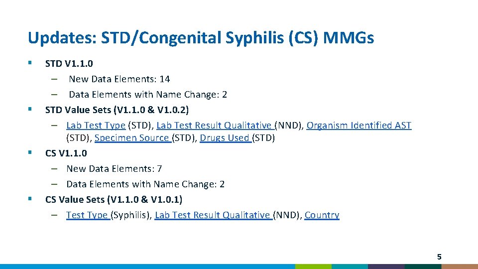 Updates: STD/Congenital Syphilis (CS) MMGs § § STD V 1. 1. 0 – New