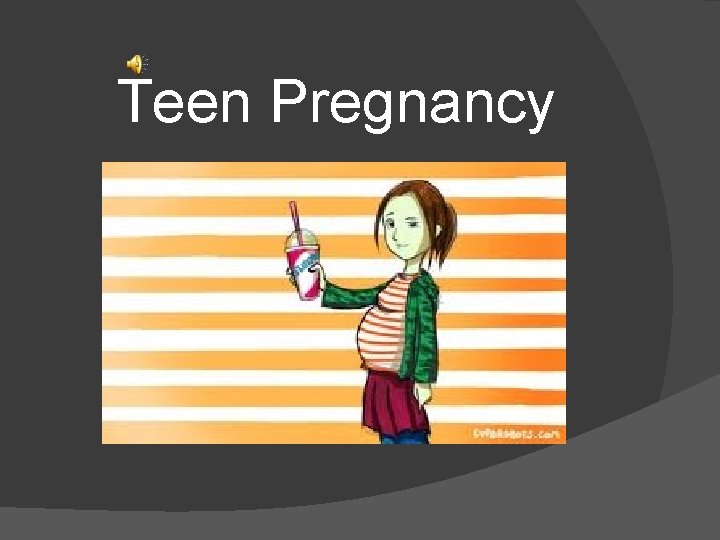 Teen Pregnancy 