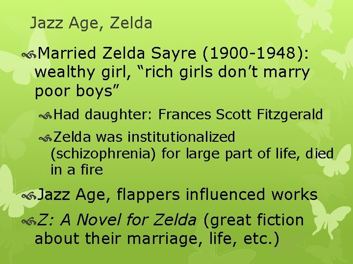 Jazz Age, Zelda Married Zelda Sayre (1900 -1948): wealthy girl, “rich girls don’t marry