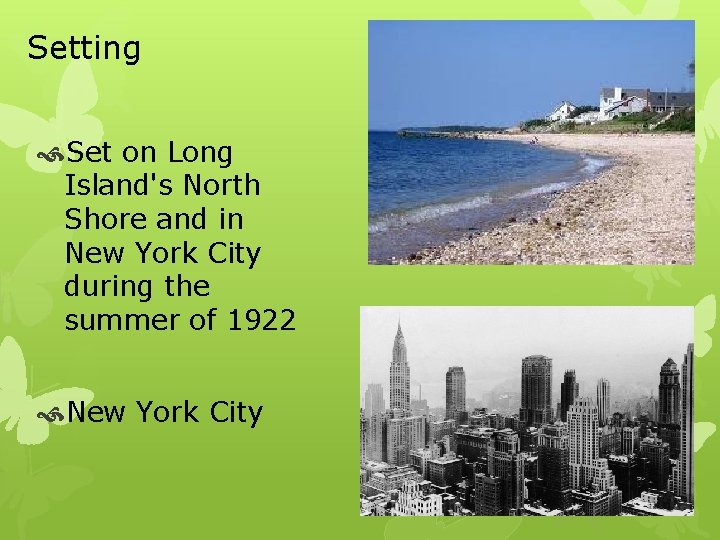 Setting Set on Long Island's North Shore and in New York City during the