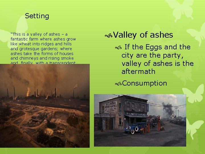 Setting “This is a valley of ashes – a fantastic farm where ashes grow