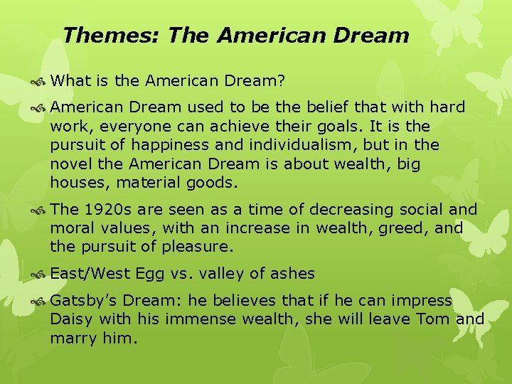 Themes: The American Dream What is the American Dream? American Dream used to be