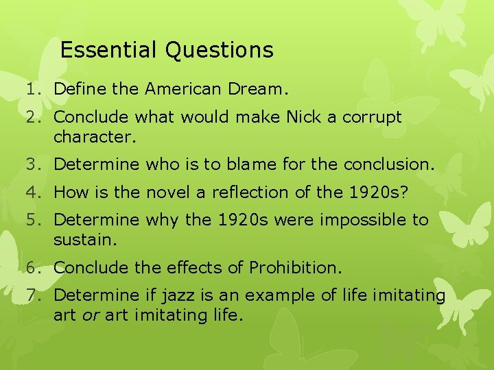 Essential Questions 1. Define the American Dream. 2. Conclude what would make Nick a