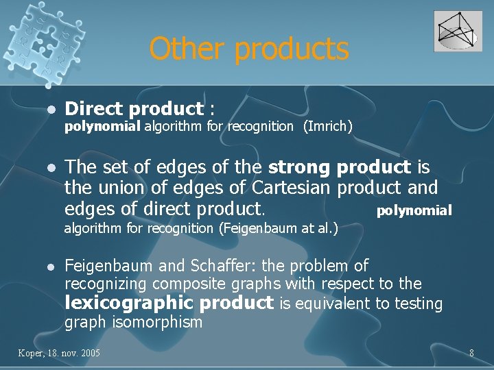 Other products l Direct product : l The set of edges of the strong