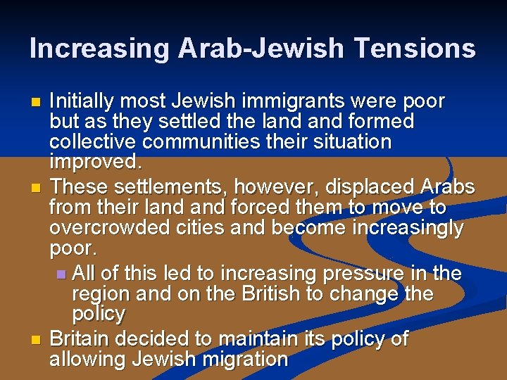 Increasing Arab-Jewish Tensions n n n Initially most Jewish immigrants were poor but as