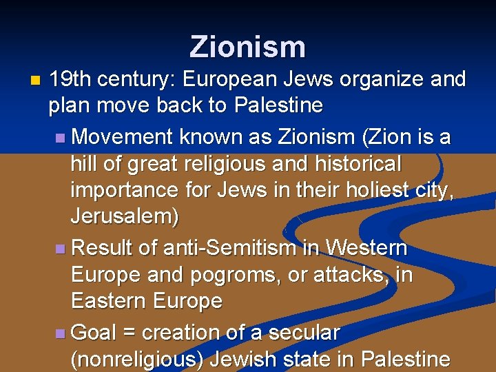 Zionism n 19 th century: European Jews organize and plan move back to Palestine