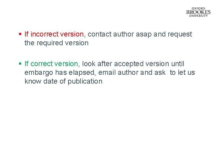 § If incorrect version, contact author asap and request the required version § If