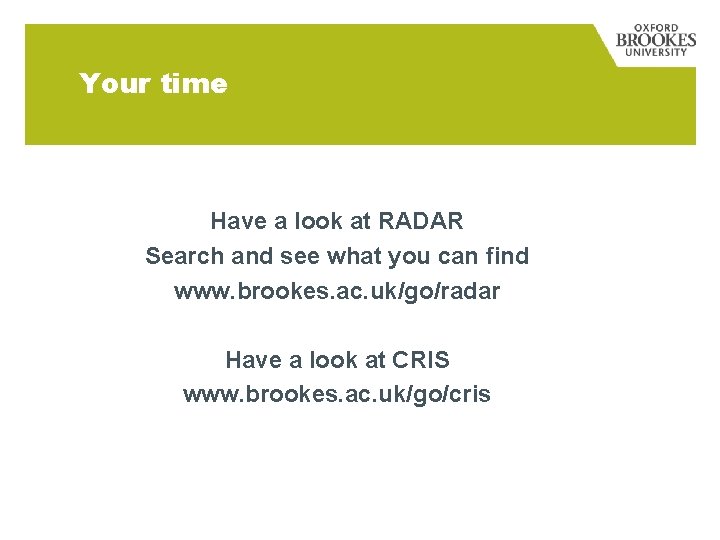 Your time Have a look at RADAR Search and see what you can find