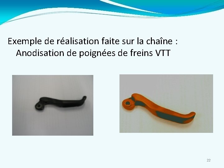 Exemple de réalisation faite sur la chaîne : Anodisation de poignées de freins VTT
