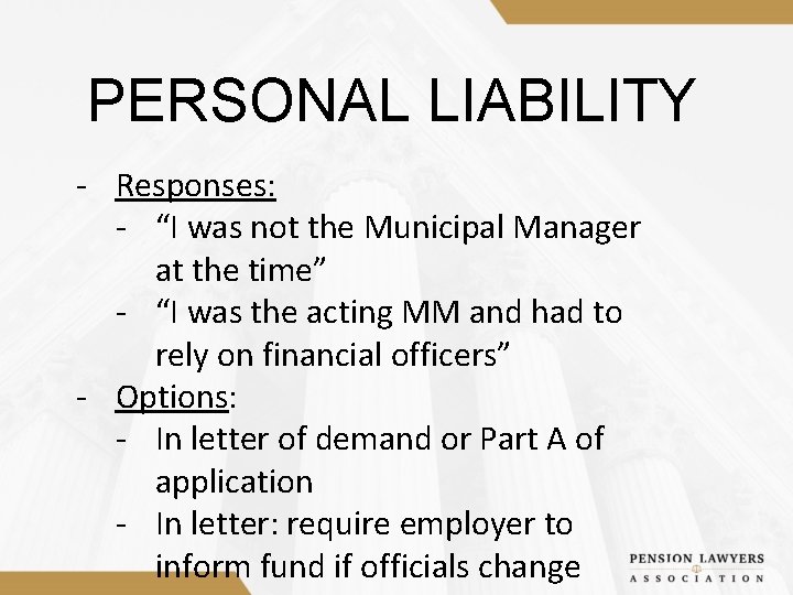 PERSONAL LIABILITY - Responses: - “I was not the Municipal Manager at the time”