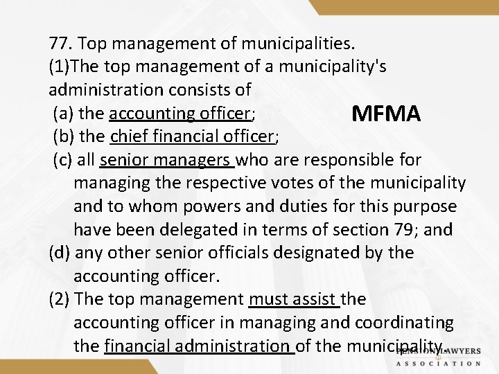 77. Top management of municipalities. (1)The top management of a municipality's administration consists of
