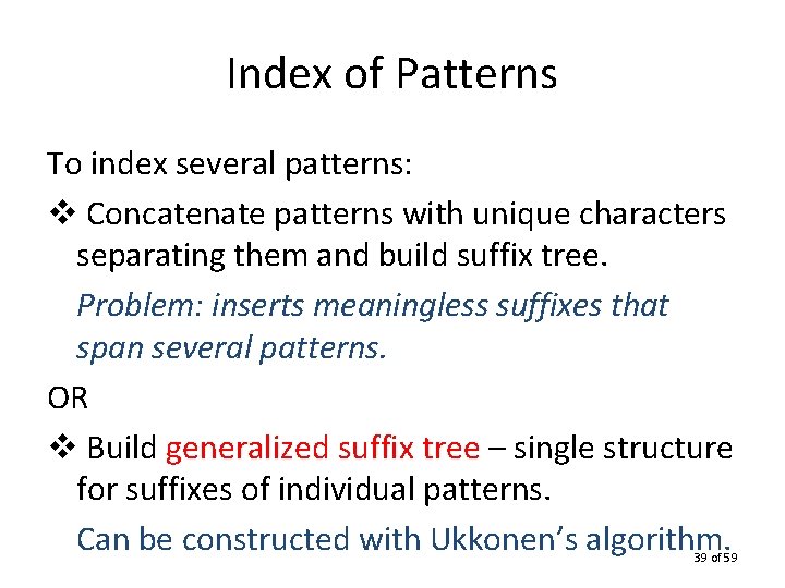 Index of Patterns To index several patterns: v Concatenate patterns with unique characters separating