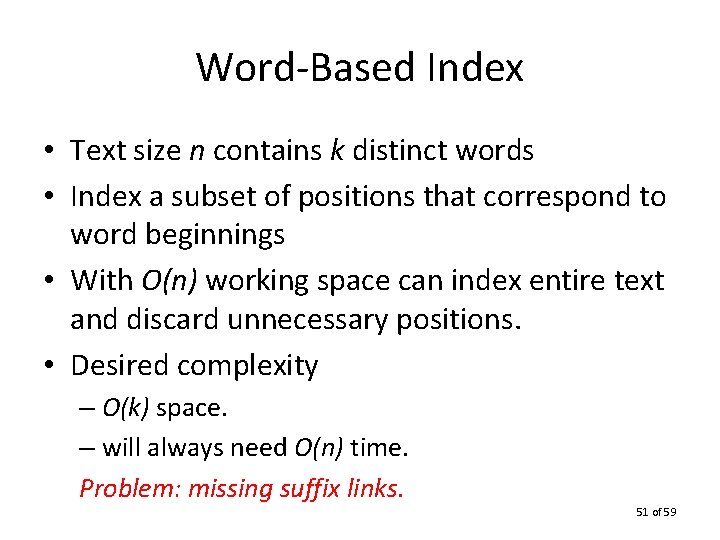 Word-Based Index • Text size n contains k distinct words • Index a subset