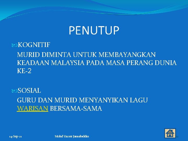 PENUTUP KOGNITIF MURID DIMINTA UNTUK MEMBAYANGKAN KEADAAN MALAYSIA PADA MASA PERANG DUNIA KE-2 SOSIAL