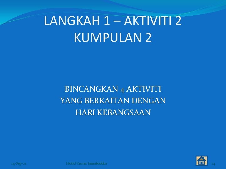 LANGKAH 1 – AKTIVITI 2 KUMPULAN 2 BINCANGKAN 4 AKTIVITI YANG BERKAITAN DENGAN HARI