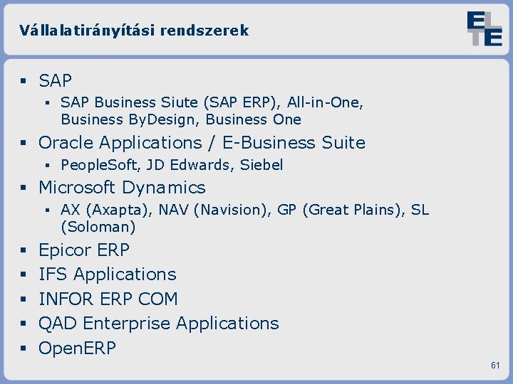 Vállalatirányítási rendszerek SAP ▪ SAP Business Siute (SAP ERP), All-in-One, Business By. Design, Business