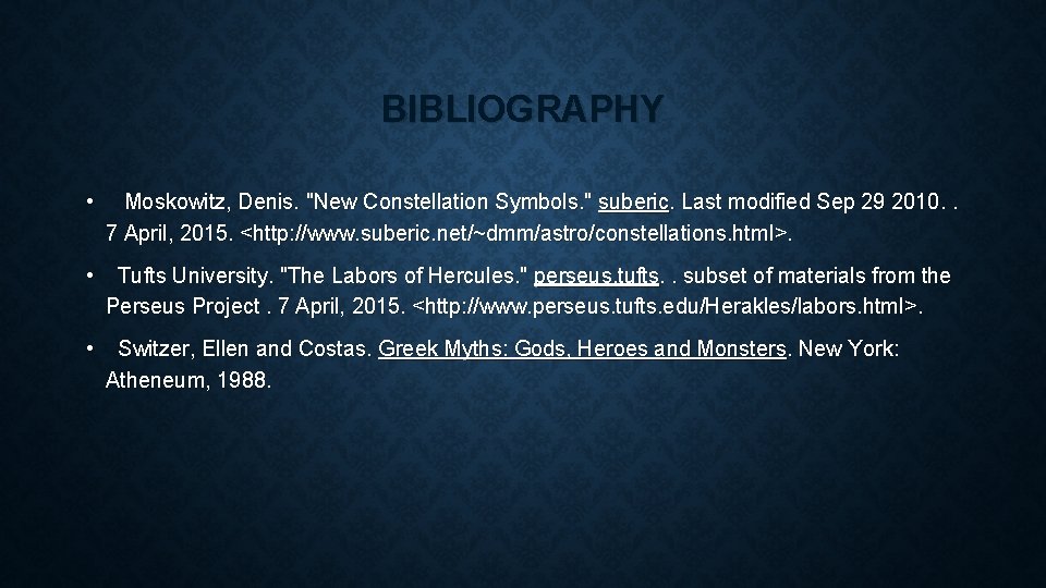 BIBLIOGRAPHY • Moskowitz, Denis. "New Constellation Symbols. " suberic. Last modified Sep 29 2010.