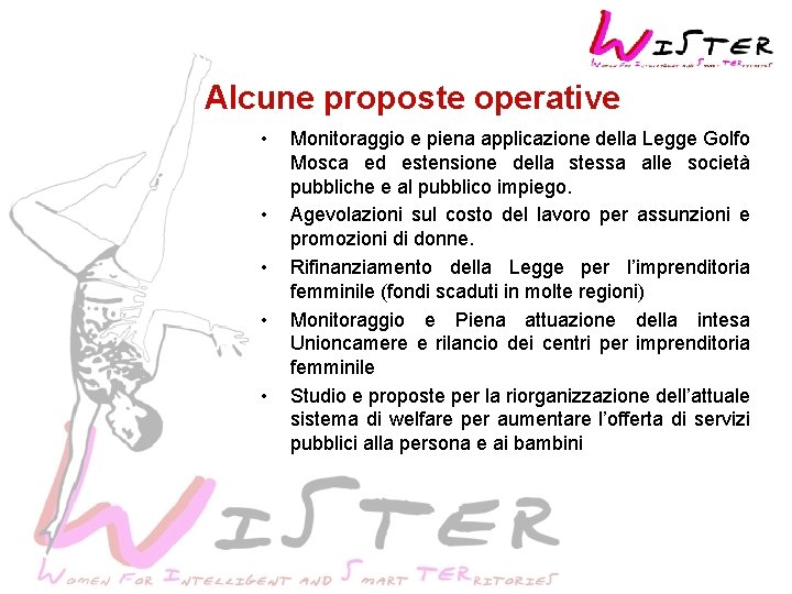 Alcune proposte operative • • • Monitoraggio e piena applicazione della Legge Golfo Mosca