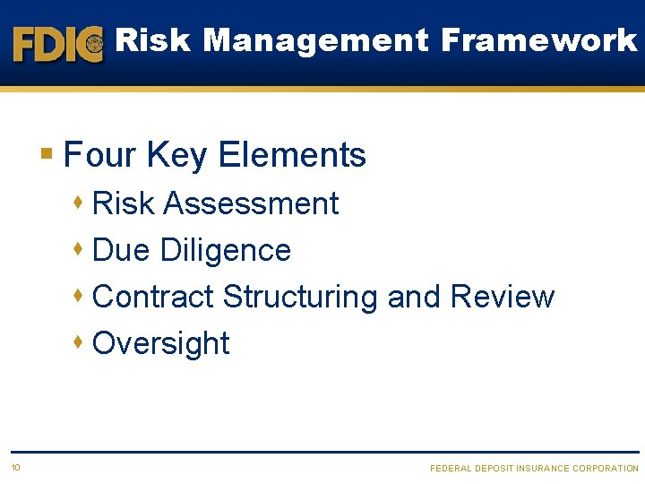 Risk Management Framework § Four Key Elements s Risk Assessment s Due Diligence s