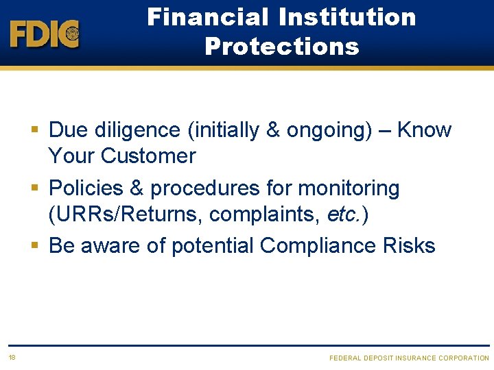 Financial Institution Protections § Due diligence (initially & ongoing) – Know Your Customer §