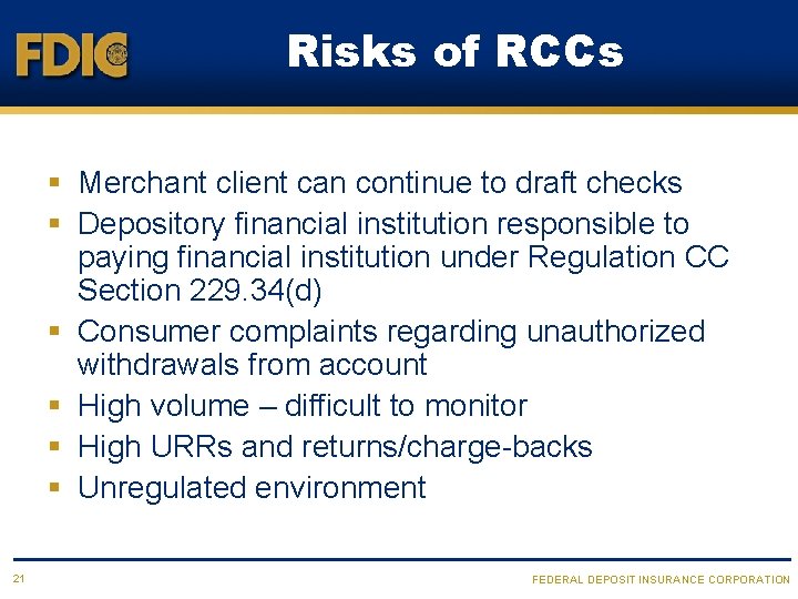 Risks of RCCs § Merchant client can continue to draft checks § Depository financial