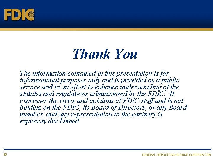 Thank You The information contained in this presentation is for informational purposes only and