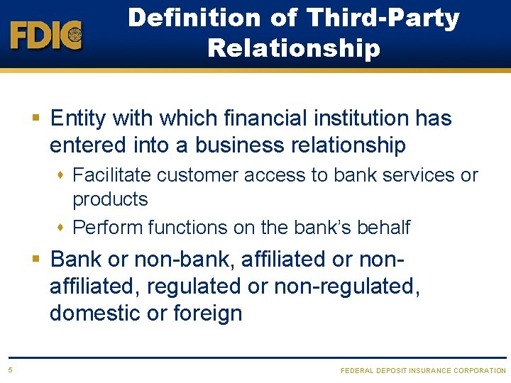Definition of Third-Party Relationship § Entity with which financial institution has entered into a