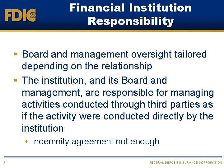 Financial Institution Responsibility § Board and management oversight tailored depending on the relationship §